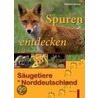 Spuren entdecken - Säugetiere in Norddeutschland door Stephan Janzen