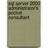Sql Server 2000 Administrator's Pocket Consultant