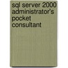 Sql Server 2000 Administrator's Pocket Consultant door William Robert Stanek
