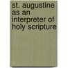 St. Augustine As An Interpreter Of Holy Scripture door Richard Chenevix Trench