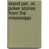 Stand Pat, Or, Poker Stories From The Mississippi door David A. Curtis