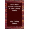 State Of The Union Addresses Of John Quincy Adams by Quincy Adams John