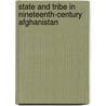 State and Tribe in Nineteenth-Century Afghanistan by Christine Noelle