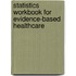 Statistics Workbook For Evidence-Based Healthcare