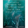 Statistics Workbook For Evidence-Based Healthcare door Jennifer Peat