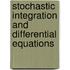 Stochastic Integration and Differential Equations