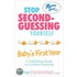 Stop Second-Guessing Yourself - Baby's First Year