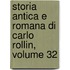Storia Antica E Romana Di Carlo Rollin, Volume 32