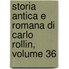 Storia Antica E Romana Di Carlo Rollin, Volume 36 door Charles Rollin