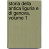 Storia Della Antica Liguria E Di Genova, Volume 1 door Girolamo Serra