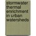Stormwater Thermal Enrichment in Urban Watersheds