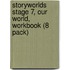 Storyworlds Stage 7, Our World, Workbook (8 Pack)