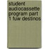 Student Audiocassette Program Part 1 Fuw Destinos