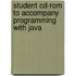 Student Cd-Rom To Accompany Programming With Java