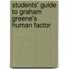 Students' Guide To Graham Greene's  Human Factor door Stuart Harris