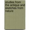 Studies From The Antique And Sketches From Nature by Charles Mackie
