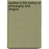 Studies In The History Of Philosophy And Religion door Harry Austryn Wolfson