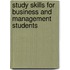Study Skills For Business And Management Students