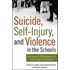 Suicide, Self-Injury, And Violence In The Schools