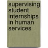 Supervising Student Internships in Human Services door Carlton Munson