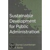 Sustainable Development for Public Administration door John R. Bartle