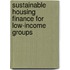 Sustainable Housing Finance for Low-Income Groups