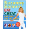 Suzanne Somer's Eat, Cheat, And Melt The Fat Away door Suzanne Somers