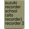 Suzuki Recorder School (Alto Recorder) Recorder 2 door Onbekend