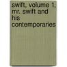 Swift, Volume 1, Mr. Swift and His Contemporaries door Irvin Ehrenpreis
