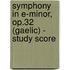 Symphony In E-Minor, Op.32 (Gaelic) - Study Score