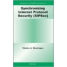Synchronizing Internet Protocol Security (Sipsec) door Charles A. Shoniregun