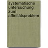 Systematische Untersuchung zum Affinitätsproblem door Franz Fischer