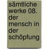 Sämtliche Werke 08. Der Mensch in der Schöpfung door Karl Rahner