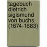 Tagebuch Dietrich Sigismund Von Buchs (1674-1683) by Dietrich Sigismund Buch Von Buch