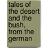 Tales Of The Desert And The Bush, From The German
