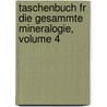 Taschenbuch Fr Die Gesammte Mineralogie, Volume 4 door Anonymous Anonymous
