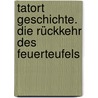 Tatort Geschichte. Die Rückkehr des Feuerteufels door RenéE. Holler