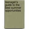 Teenager's Guide To The Best Summer Opportunities door Onbekend