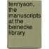 Tennyson, the Manuscripts at the Beinecke Library