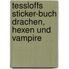 Tessloffs Sticker-Buch Drachen, Hexen und Vampire door Natasha Reed