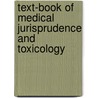 Text-Book Of Medical Jurisprudence And Toxicology door John James Reese