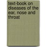 Text-Book on Diseases of the Ear, Nose and Throat door Charles H. Burnett