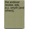 The Andover Review, Eds. E.C. Smyth [And Others]. door . Anonymous