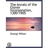 The Annals Of The Glover Incorporation, 1300-1905 door George Wilson