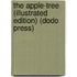 The Apple-Tree (Illustrated Edition) (Dodo Press)