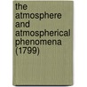 The Atmosphere And Atmospherical Phenomena (1799) by Thomas Dick