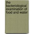 The Bacteriological Examination Of Food And Water