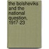 The Bolsheviks And The National Question, 1917-23