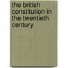 The British Constitution in the Twentieth Century door Vernon Bogdanor