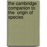 The Cambridge Companion To The  Origin Of Species by Robert J. Richards